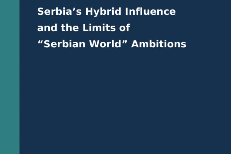 izveštaj report Serbia’s Hybrid Influence and the Limits of “Serbian World” Ambitions